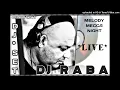 Download Lagu DJ RABA@MELODY MECCA NIGHT - DJ SET \