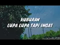 Download Lagu Kuburan - Lupa Lupa Tapi Ingat (Lirik)