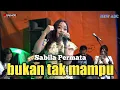 Download Lagu Bukan Tak Mampu - Sabila Permata New Asc