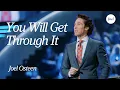 You Will Get Through It Look For God Joel Osteen