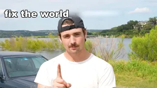 If you could change 1 thing about the world, what would it be?