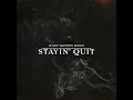 Stayin' Quit