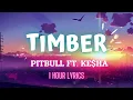 Lagu Pitbull - Timber ft. Ke$ha (1 Hour Lyrics)