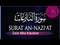 Surat An-Nazi'at | Qar Zain Abu Kautsar | سورة النازعات