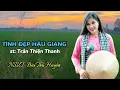 Download Lagu Tình đẹp Hậu Giang.NSƯT Bùi Thu Huyền