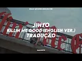 JIHYO - Killin' Me Good (English Version) (Tradução)