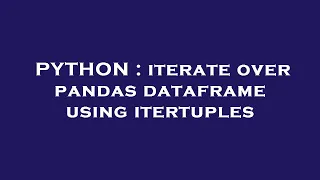PYTHON iterate over pandas dataframe using itertuples
