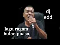 lagu seloka utara ragam bulan puasa... dj ed