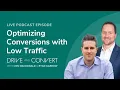 Optimizing Conversions with Low Traffic Live