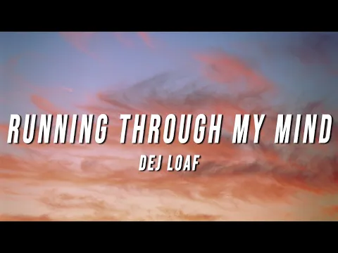 Download MP3 Dej Loaf - Running Through My Mind (TikTok Remix) [Lyrics]