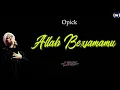 Download Lagu Allah Bersamamu - Opick Video Lirik