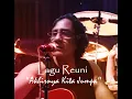 Download Lagu lagu reuni AKHIRNYA KITA JUMPA #laguviral #lagureuni , Ciptaan:  @rahyudolumaksono