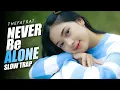 Download Lagu Slow Trap ❗ Never Be Alone ( DJ Topeng Remix )