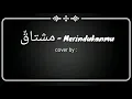 Download Lagu مشتاقٌ - Musytaqun cover Mohamad Kendo translate Indonesia-Arab-Latin