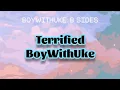 Download Lagu BoyWithUke - Terrified (Lyrics)