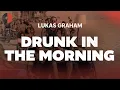 Download Lagu Lukas Graham - Drunk in the Morning | Top Songs | Lyrics