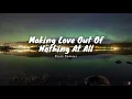 Download Lagu Making Love Out Of Nothing At All Lyrics cover by Bryan Magsayo