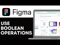 How to Use Boolean Operations in Figma 2026 Step by Step