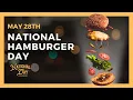 National Hamburger Day May 28th - National Day Calendar