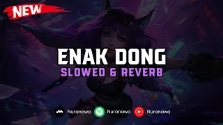 Download DJ Enak Dong ( Slowed \u0026 Reverb ) 🎧 MP3