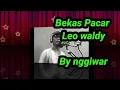BEKAS PACAR (Leo Waldy) cover lagu dangdut by nggiwar