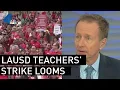 LAUSD Seeks Common Ground Amid Looming Teachers Strike