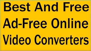 4 best free online video converters to convert videos to mp4 mkv mp3 others
