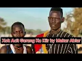 Xok Acit Garang Ku Kiir by Jeziirdit Makur Abiar