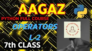 Python Operators Explained Logical Identity and Membership Class 7 AAGAZ Batch Python Learning