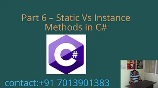 Part 6 - Static Vs Instance methods in C