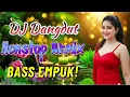 Lagu DJ NONSTOP BASS EMPUK 🔥 ENAK DIDENGAR 🎧 TEMAN SANTAI ✨ VOL 123