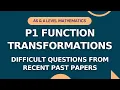 P1 Function Transformations Difficult Questions from Recent Papers Part 1 level Math 9709