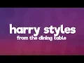 Harry Styles - From the Dining Table