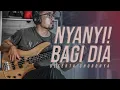 Download Lagu NYANYI BAGI DIA - BASS COVER Versi FULL + BONUS CHORDNYA