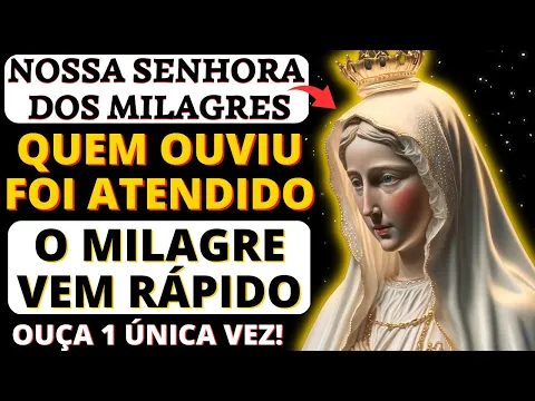 Download MP3 ORAÇÃO A NOSSA SENHORA DOS MILAGRES, QUEM OUVIU COM FÉ E DEVOÇÃO TEVE SEU PEDIDO ATENDIDO, Não Falha