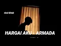 Lagu Hargai aku - armada (coba kau lihat dirimu dahulu ) COVER Rikianggara lirik