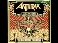 Download Lagu Be All End All - Anthrax (The Greater Of Two Evils)