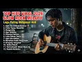 Lagu TOP HITS VIRAL 2026 - SLOW ROCK MELAYU TERBARU / Menyayat Hati / Lagu Pop Minang / Slow Melayu🎶