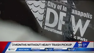 It s been three months without heavy trash pickup for some Indy neighborhoods