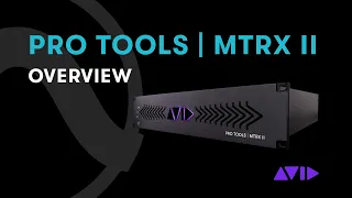 Pro Tools MTRX II A Comprehensive Overview