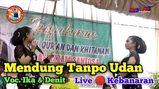 Download Mendung Tanpo Udan || Voc. Ika \u0026 Denit || New Arista Music || Banjarnegara || Live 🔴 Kebanaran MP3