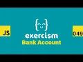 JavaScript on Exercism 049 - Bank Account