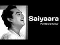 Download Lagu Saiyaara (1980) Ft. Kishore Kumar full song (Old version) Old is Gold with a New Voice!