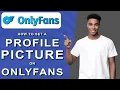 How to set a profile picture on onlyfans 2024