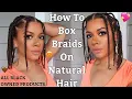 How To Do Box Braids On Natural Hair As A Protective Style - NO ADDED HAIR