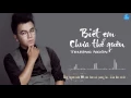 Download Lagu Biết Em Chưa Thể Quên - Trương Ngôn [Audio Offical]