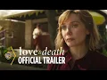 Love Death Trailer Warner Bros Entertainment