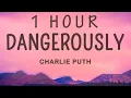 Download Lagu Charlie Puth - Dangerously (Lyrics) | 1 HOUR