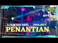 Lagu DJ PENANTIAN SLOW BASS HOREG VIRAL TIKTOK