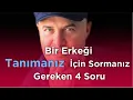 Download Lagu BİR ERKEĞİ KISA YOLDAN VE HIZLI ŞEKİLDE TANIMAK İÇİN ONA MUTLAKA SORMANIZ GEREKEN DÖRT SORU